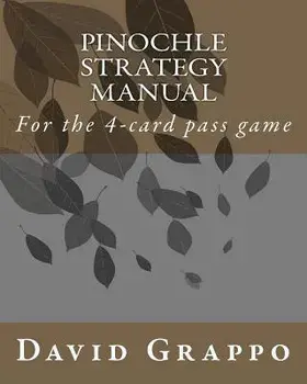 Pinochle Strategy Manual: For the 4-Card Pass Game, Paperback/David Grappo