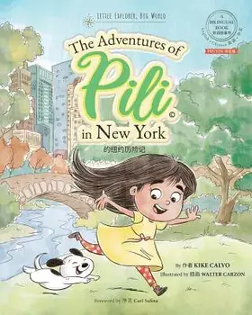 Pinyin The Adventures of Pili in New York. Dual Language Chinese Books for Children. Bilingual English Mandarin 拼 版/Kike Calvo
