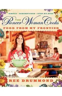 Pioneer Woman Cooks: Food from My Frontier
