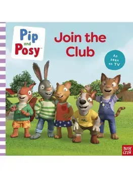 Pip and Posy: Join the Club A TV tie-in picture book, Paperback/Pip and Posy