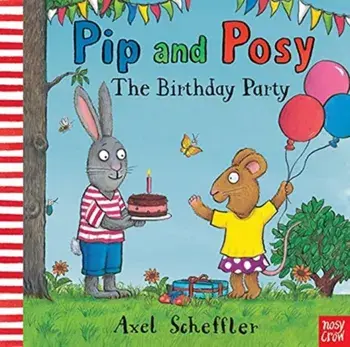 Pip and Posy: The Birthday Party, Hardback/Camilla (Editorial Director) Reid