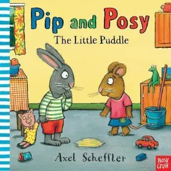 Pip and Posy: The Little Puddle, Paperback/Axel Scheffler