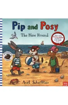 Pip and Posy: The New Friend