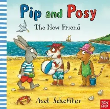 Pip and Posy: The New Friend, Paperback/Axel Scheffler