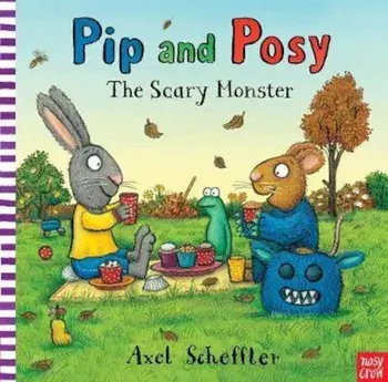 Pip and Posy: The Scary Monster, Hardcover/Axel Scheffler
