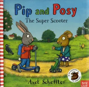 Pip and Posy: The Super Scooter, Hardback/***