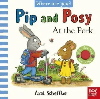 Pip and Posy, Where Are You? At the Park (A Felt Flaps Book), Board book/***