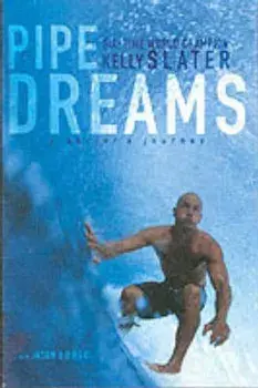 Pipe Dreams, Paperback/Kelly Slater