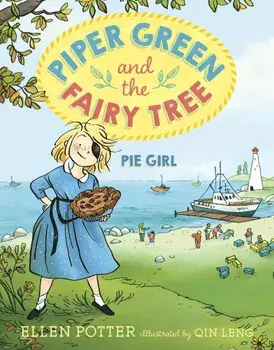 Piper Green and the Fairy Tree: Pie Girl, Paperback/Ellen Potter