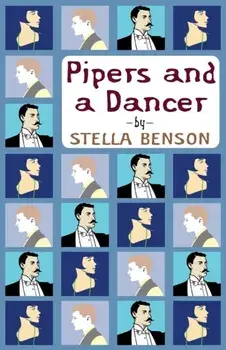 Pipers and a Dancer, Paperback/Stella Benson
