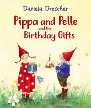 Pippa and Pelle and the Birthday Gifts, Board book/Daniela Drescher