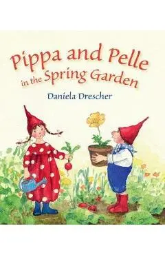 Pippa and Pelle in the Spring Garden