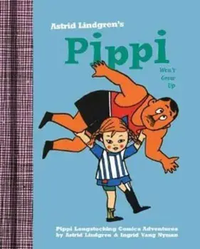 Pippi Won't Grow Up, Hardcover/Astrid Lindgren