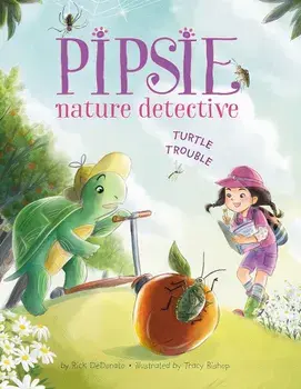 Pipsie, Nature Detective: Turtle Trouble, Hardcover/Rick Dedonato