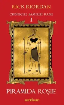 Piramida rosie. Cronicile familiei Kane. Volumul 1/Rick Riordan