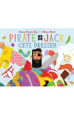 Pirate Jack Gets Dressed - Nancy Raines Day