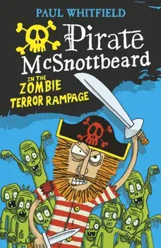 Pirate McSnottbeard in the Zombie Terror Rampage, Paperback/Paul Whitfield