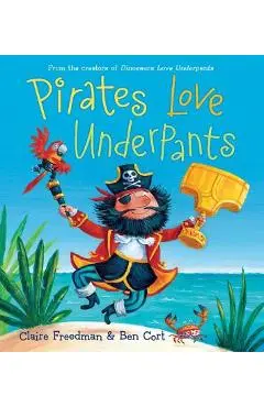 Pirates Love Underpants - Claire Freedman