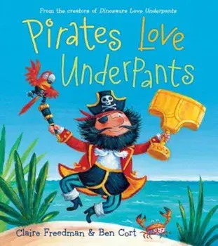 Pirates Love Underpants, Hardcover/Claire Freedman