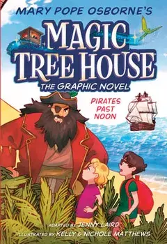 Pirates Past Noon Graphic Novel, Hardcover/Mary Pope Osborne