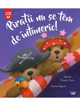 Piratii nu se tem de intuneric!/Maudie Powell-Tuck, Alison Edgson