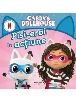 Pisi-eroi in actiune. Gabby's Dollhouse/***