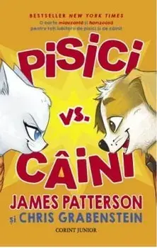 Pisici vs. caini/James Patterson, Chris Grabenstein