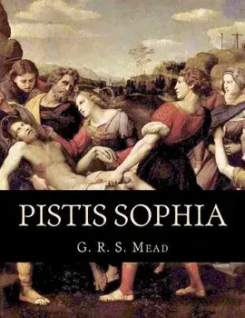 Pistis Sophia, Paperback/G. R. S. Mead