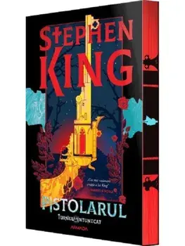Pistolarul. Seria Turnul intunecat. Volumul 1/Stephen King