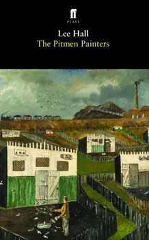 Pitmen Painters, Paperback/Lee Hall