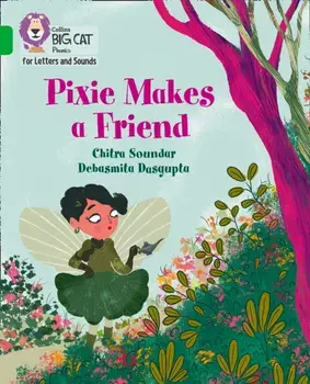 Pixie Makes a Friend. Band 05/Green, Paperback/Chitra Soundar