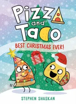 Pizza and Taco: Best Christmas Ever!, Hardback/Stephen Shaskan