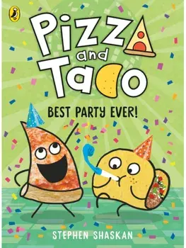 Pizza and Taco: Best Party Ever!, Paperback/Stephen Shaskan
