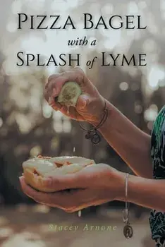Pizza Bagel with a Splash of Lyme, Paperback/Stacey Arnone