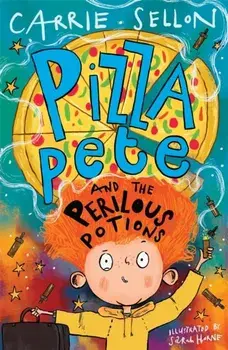 Pizza Pete and the Perilous Potions, Paperback/Carrie Sellon