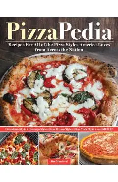 Pizzapedia: Favorite Recipes from Across America - Jim Mumford