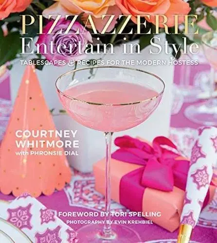 Pizzazzerie: Entertain in Style | Courtney Dial Whitmore