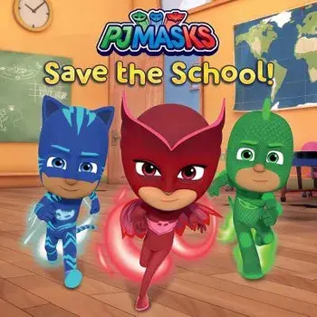 PJ Masks Save the School!, Paperback/Lisa Lauria