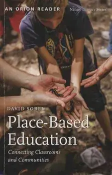 Place-Based Education. Connecting Classrooms and Communities, Paperback/David Sobel