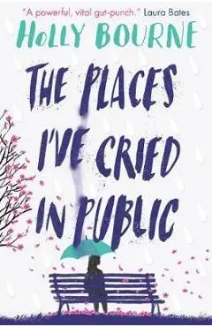 Places I've Cried in Public - Holly Bourne