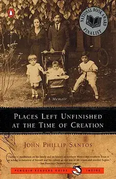 Places Left Unfinished at the Time of Creation, Paperback/John Phillip Santos