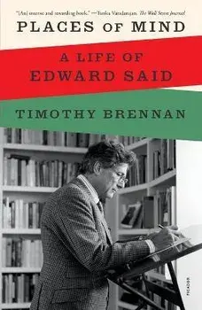 Places of Mind: A Life of Edward Said, Paperback/Timothy Brennan