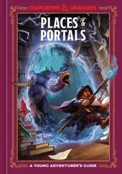 Places & Portals (Dungeons & Dragons). A Young Adventurer's Guide, Hardback/Jim Zub