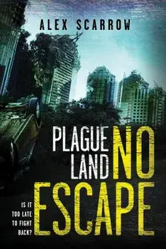 Plague Land: No Escape, Paperback/Alex Scarrow
