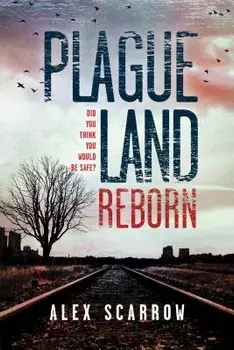 Plague Land: Reborn, Paperback/Alex Scarrow