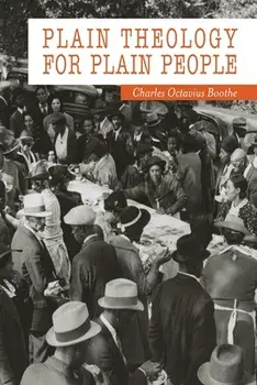 Plain Theology for Plain People, Paperback/Charles Octavius Boothe