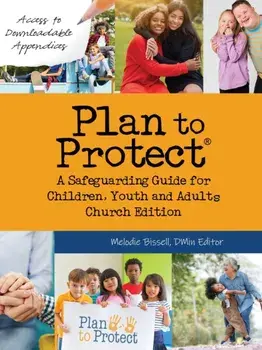 Plan to Protect(R): A Safeguarding Guide for Children, Youth and Adults, Church Edition, Paperback/Melodie Bissell