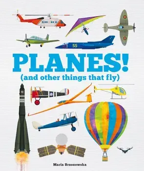 Planes! (and Other Things that Fly), Paperback/Bryony Davies