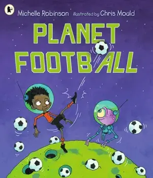 Planet Football, Paperback/Michelle Robinson