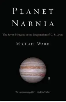 Planet Narnia, Paperback/Michael Ward